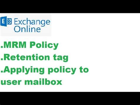 Messaging Records Management (MRM) and Retention Policies .